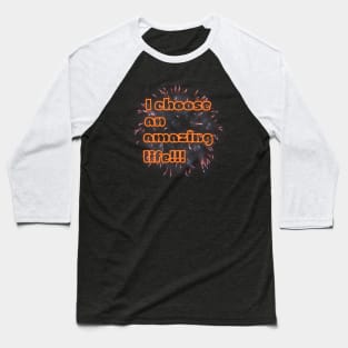 Elevate Your Lifestyle with 'I Choose an Amazing Life' Baseball T-Shirt